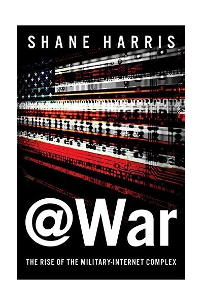 @War: The Rise of the Military-Internet Complex